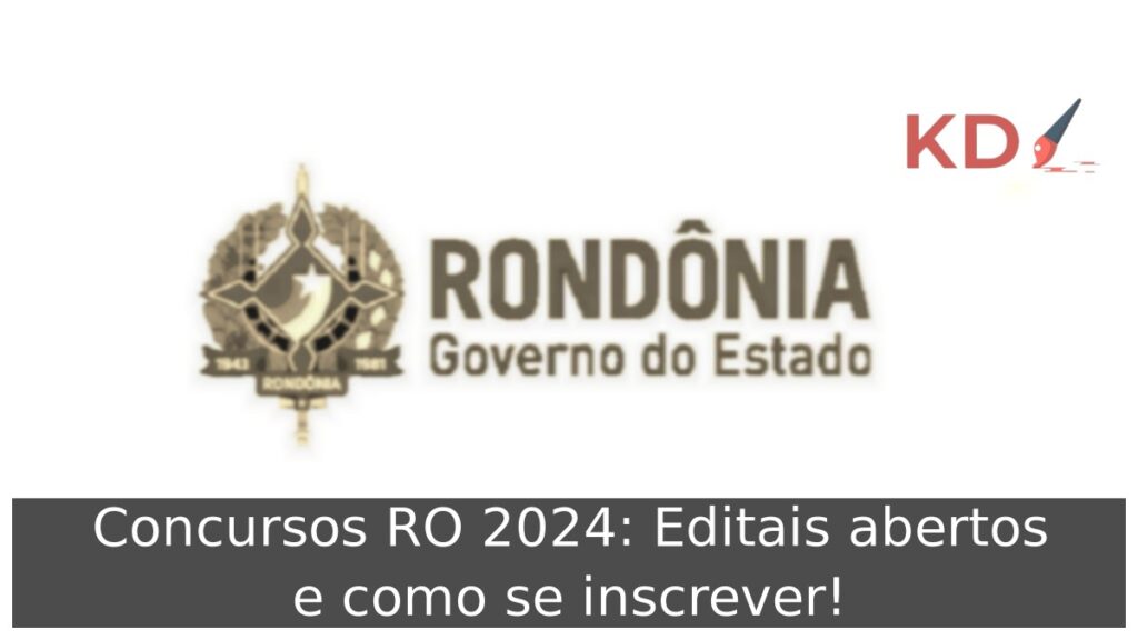 Concursos RO 2024: Editais abertos e como se inscrever! 1 Concursos RO 2024: Editais abertos e como se inscrever!